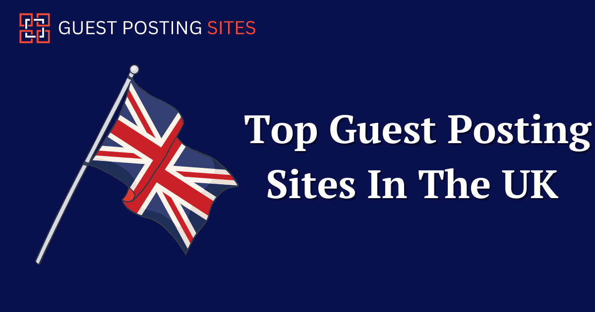 Guest Posting Sites In The UK