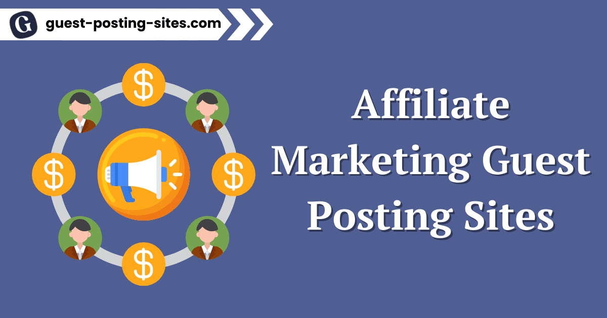 Affiliate Marketing Guest Posting Sites
