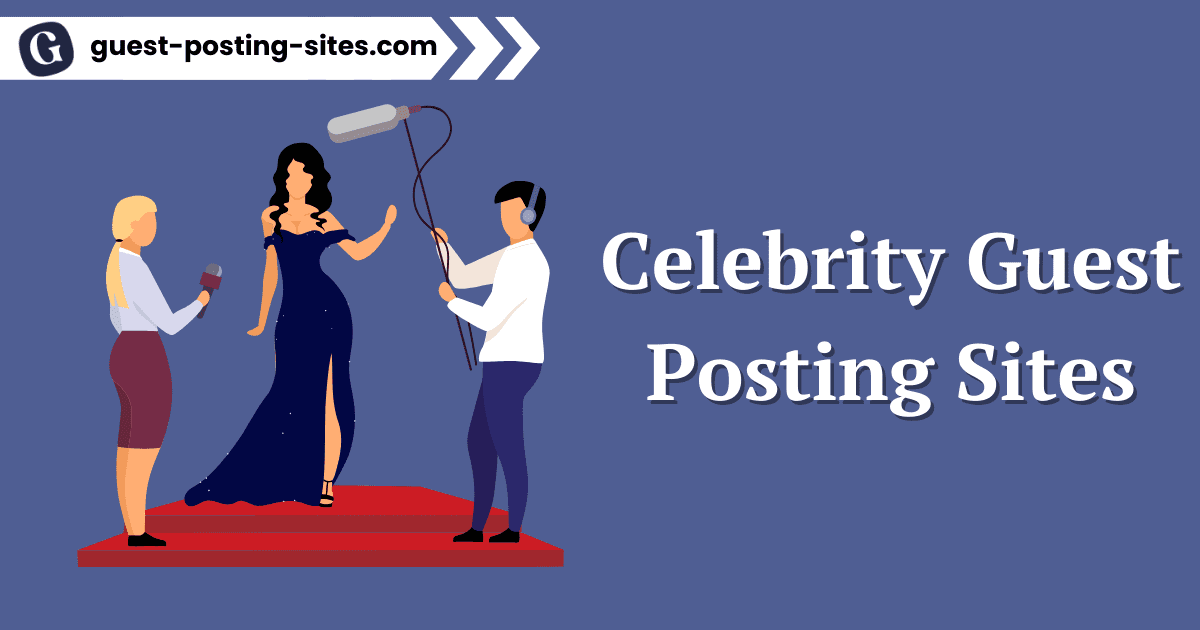 Celebrity Guest Posting Sites