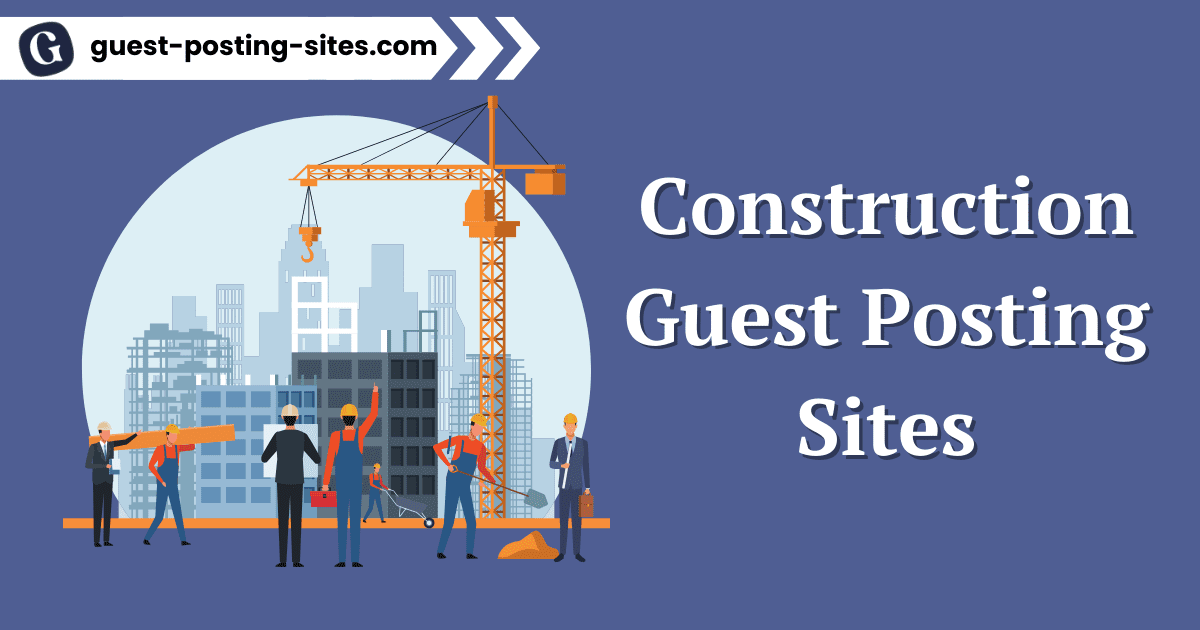 Construction Guest Posting Sites