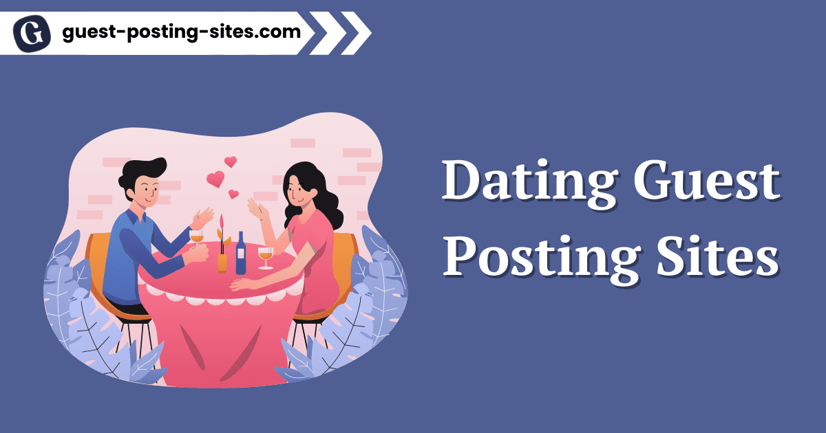 Dating Guest Posting Sites