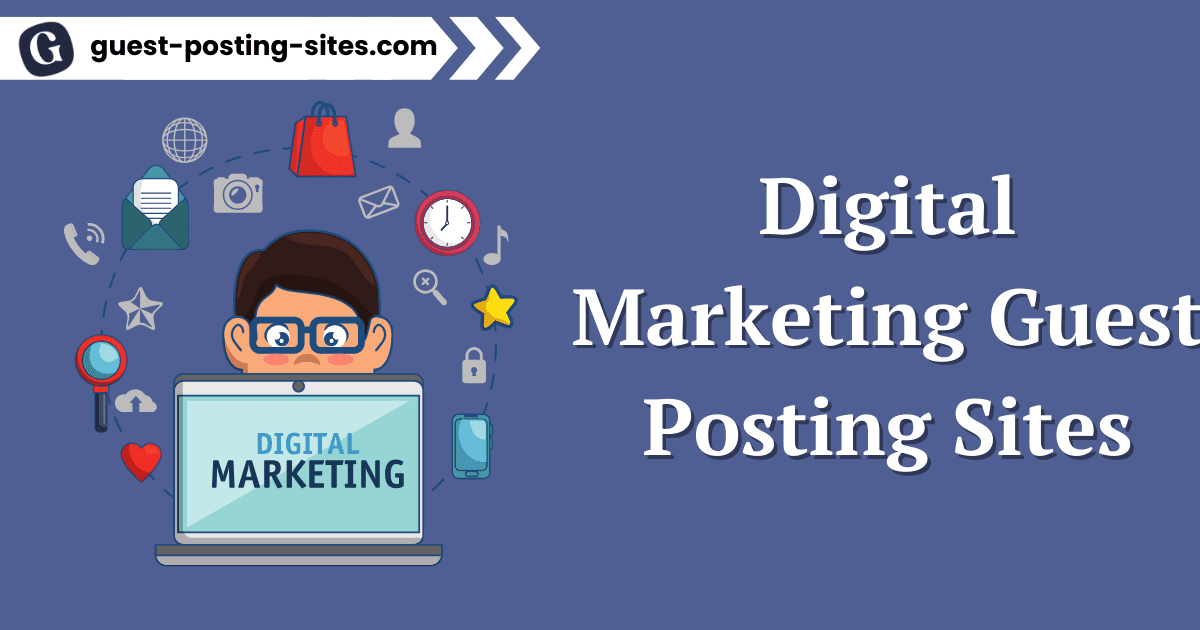 Digital Marketing Guest Posting Sites