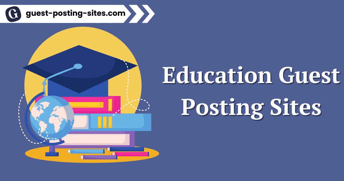 Education Guest Posting Sites