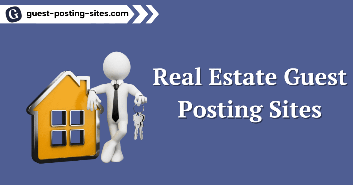 Real Estate Guest Posting Sites