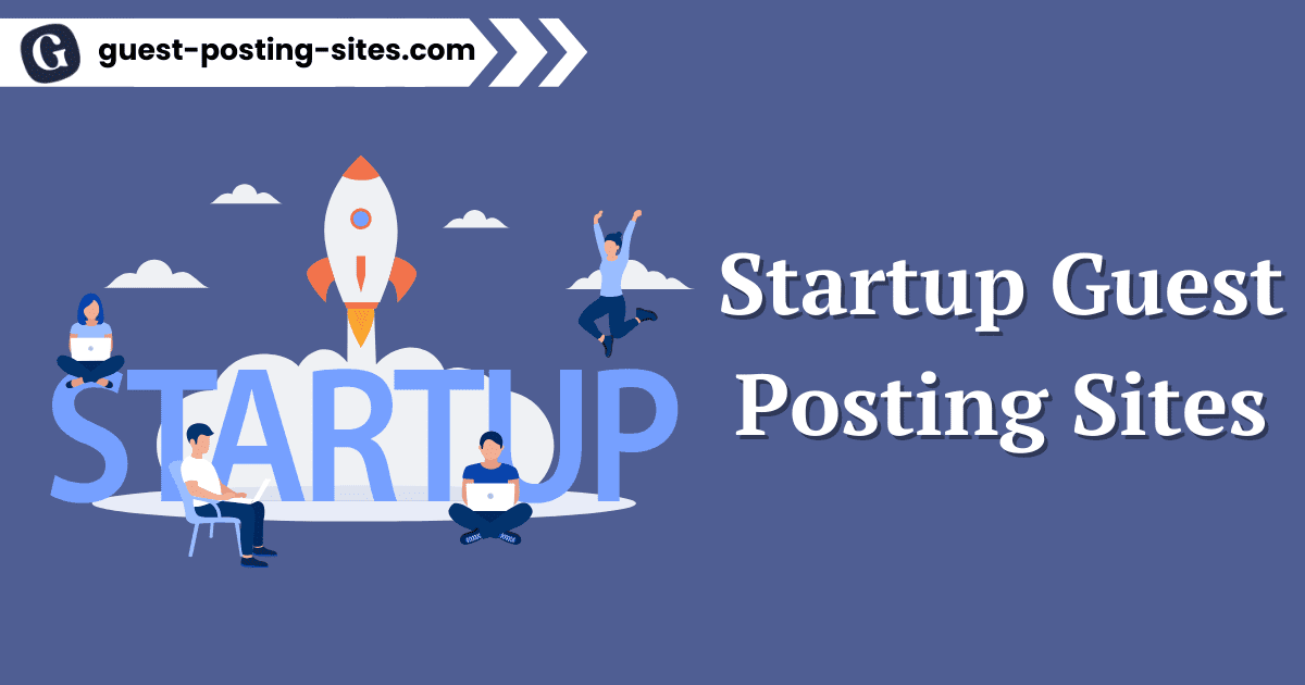 Startup Guest Posting Sites